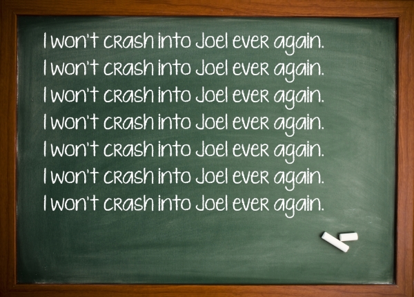 I won't crash into Joel ever again.jpg