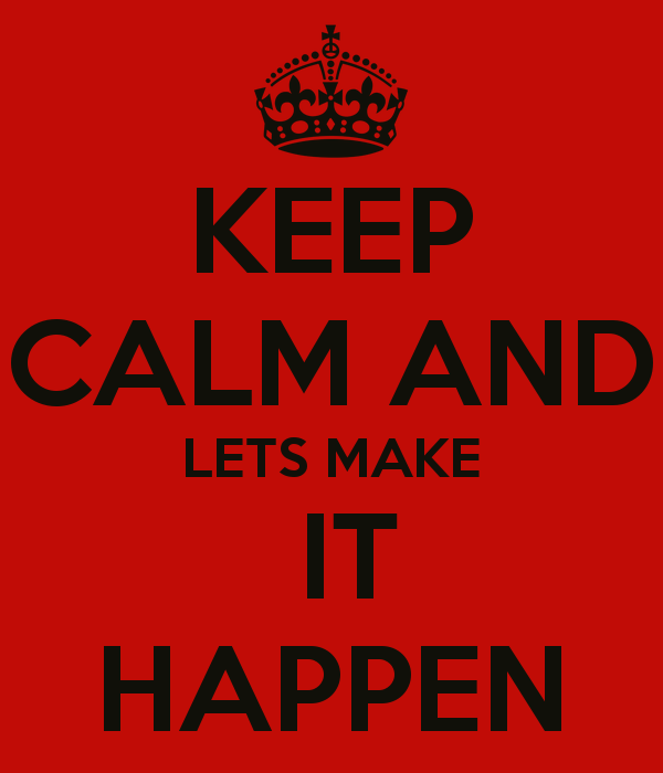 keep-calm-and-lets-make-it-happen.png