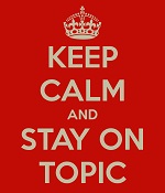 keep-calm-and-stay-on-topic.jpg