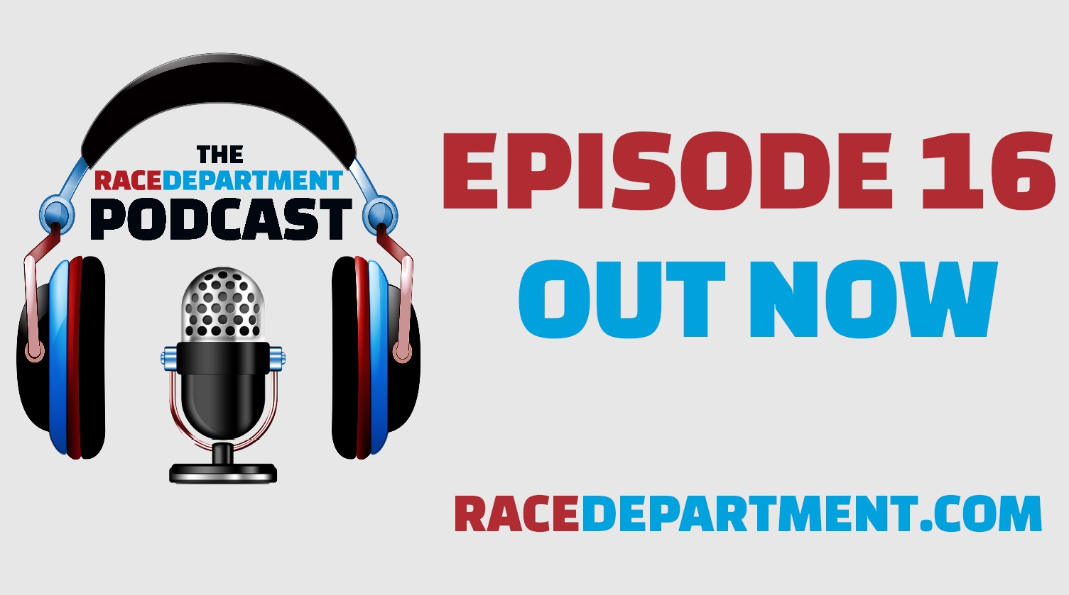 RaceDepartment Podcast E16 Out Now .jpg