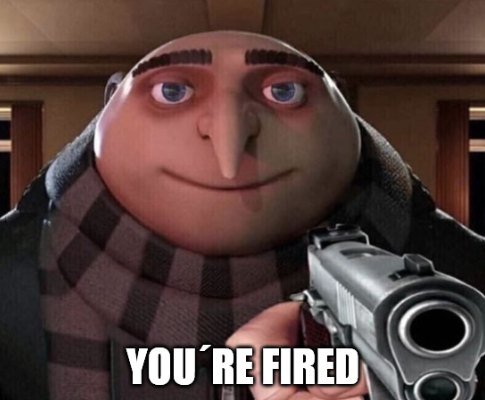 You´re fired.PNG